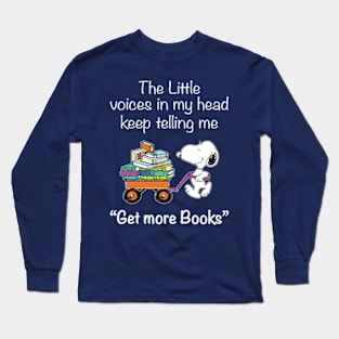 The Little Voice In My Head Keep Telling Me "Get More Books" Long Sleeve T-Shirt